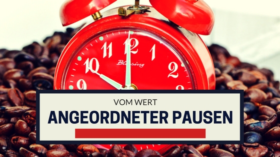Vom Wert angeordneter Pausen
